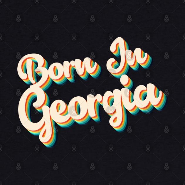 Born In Georgia - 80's Retro Style Typographic Design by DankFutura